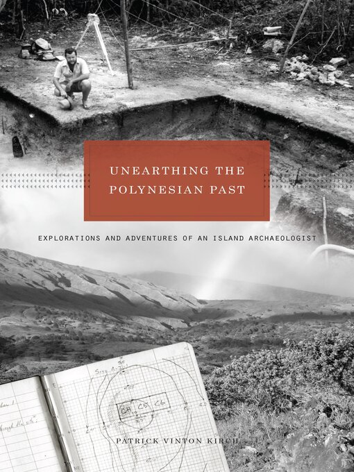 Title details for Unearthing the Polynesian Past by Patrick Vinton Kirch - Available
